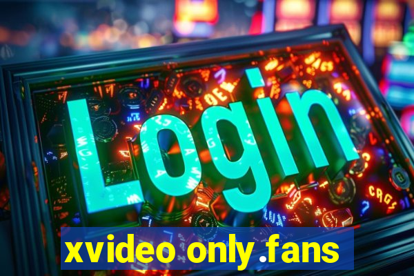 xvideo only.fans